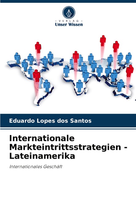 Internationale Markteintrittsstrategien - Lateinamerika - Eduardo Lopes Dos Santos
