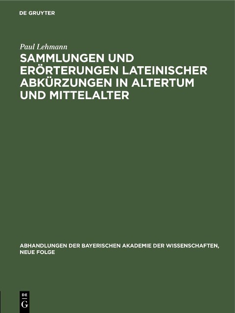 Sammlungen und Erörterungen lateinischer Abkürzungen in Altertum und Mittelalter - Paul Lehmann