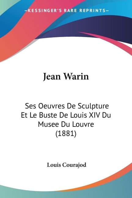 Jean Warin - Louis Courajod