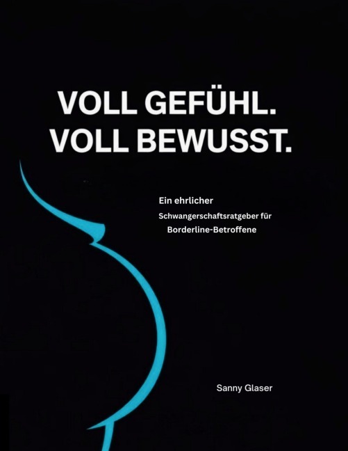 Voll Gefühl - voll bewusst - Sanny Glaser