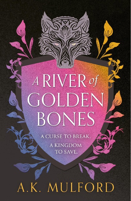 A River of Golden Bones - A. K. Mulford