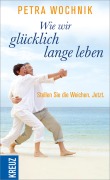 Cover-Bild zum Titel 'Wie wir glücklich lange leben' von 'Petra Wochnik'