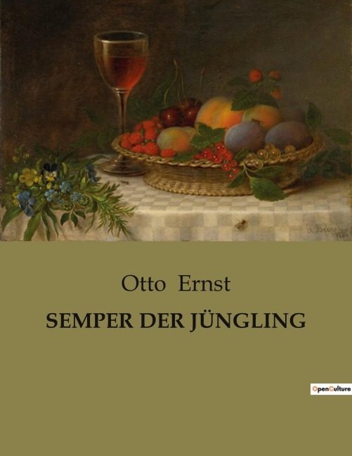 SEMPER DER JÜNGLING - Otto Ernst