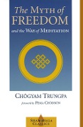 The Myth of Freedom and the Way of Meditation - Chögyam Trungpa
