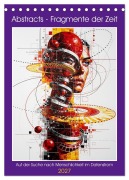 Cover-Bild zum Titel 'Abstracts - Fragmente der Zeit - Auf der Suche nach Menschlichkeit im Datenstrom (Tischkalender 2027 DIN A5 hoch), CALVENDO Monatskalender' von 'Martina Marten'