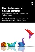 Cover-Bild zum Titel 'The Behavior of Social Justice' von 'Natalie Parks, Francesca Barbieri, Beverly Kirby, Shawn Thomas Capell, Ryan Sain'
