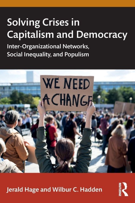 Solving Crises in Capitalism and Democracy - Jerald Hage, Wilbur C. Hadden
