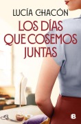 Cover-Bild zum Titel 'Los Días Que Cosemos Juntas / The Days We Stitch Together' von 'Lucía Chacón'