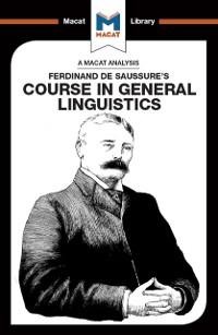 An Analysis of Ferdinand de Saussure's Course in General Linguistics - Laura Key, Brittany Pheiffer Noble