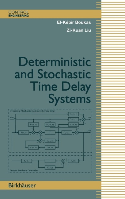 Deterministic and Stochastic Time-Delay Systems - El-Kebir Boukas, Zi-Kuan Liu