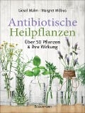 Cover-Bild zum Titel 'Antibiotische Heilpflanzen' von 'Liesel Malm, Margret Möbus'