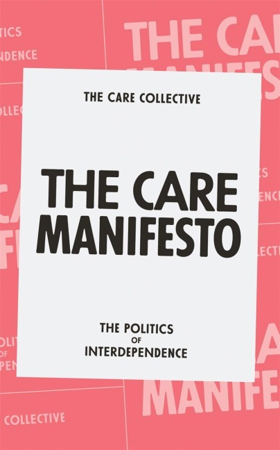 The Care Manifesto: The Politics of Interdependence - 