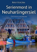Cover-Bild zum Titel 'Serienmord in Neuharlingersiel. Ostfrieslandkrimi' von 'Rolf Uliczka'