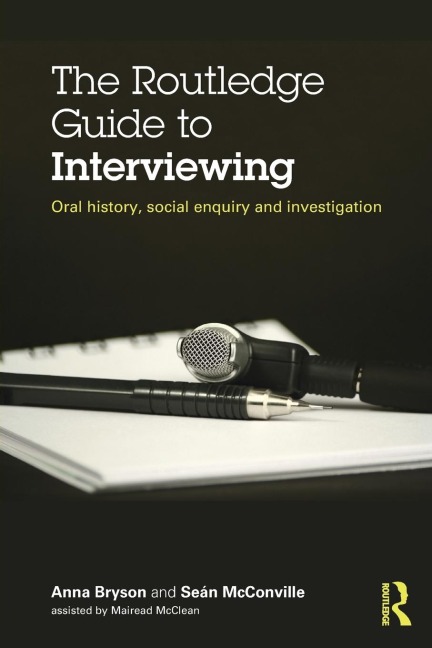 The Routledge Guide to Interviewing - Sean Mcconville, Anna Bryson