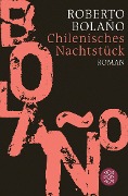 Cover-Bild zum Titel 'Chilenisches Nachtstück' von 'Roberto Bolaño'