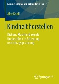 Kindheit herstellen - Alex Knoll