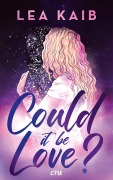 Cover-Bild zum Titel 'Could it be Love?' von 'Lea Kaib'