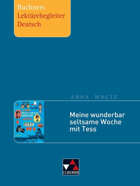 Woltz, Meine wunderbar seltsame Woche mit Tess - Stephan Gora, Anna Woltz