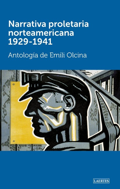 Narrativa proletaria norteamericana 1929-1941 : antología - Emili Olcina