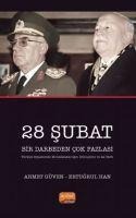 28 Subat Bir Darbeden Cok Fazlasi ;Türkiye Siyasetinde Muhafazakarligin Dönüsümü ve AK Parti - Ahmet Güven, Ertugrul Han
