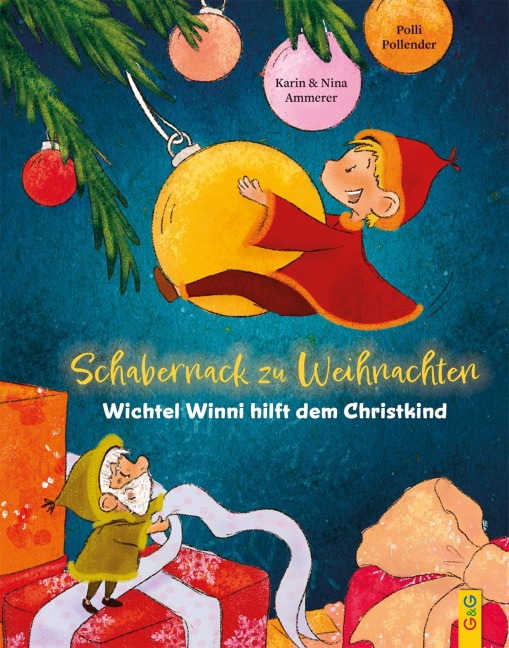 Schabernack zu Weihnachten - Wichtel Winni hilft dem Christkind - Karin Ammerer, Nina Ammerer