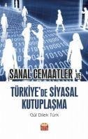 Sanal Cemaatler ve Türkiyede Siyasal Kutuplasma - Gül Dilek Türk