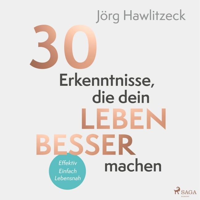 30 Erkenntnisse, die dein Leben besser machen - Jörg Hawlitzeck