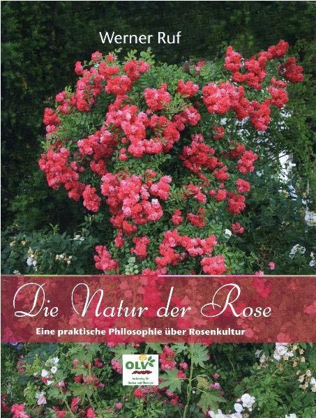 Die Natur der Rose - Werner Ruf