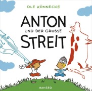 Cover-Bild zum Titel 'Anton und der große Streit' von 'Ole Könnecke'