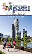 Quarantaquattro passi. Itinerari per famiglie a Milano e dintorni - Luca Arzuffi, Gianluca Migliavacca