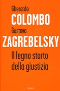 Cover-Bild zum Titel 'Il legno storto della giustizia' von 'Gherardo Colombo, Gustavo Zagrebelsky'