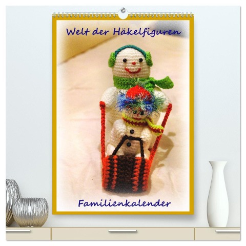 Welt der Häckelfiguren (hochwertiger Premium Wandkalender 2024 DIN A2 hoch), Kunstdruck in Hochglanz - Helmut Schneller