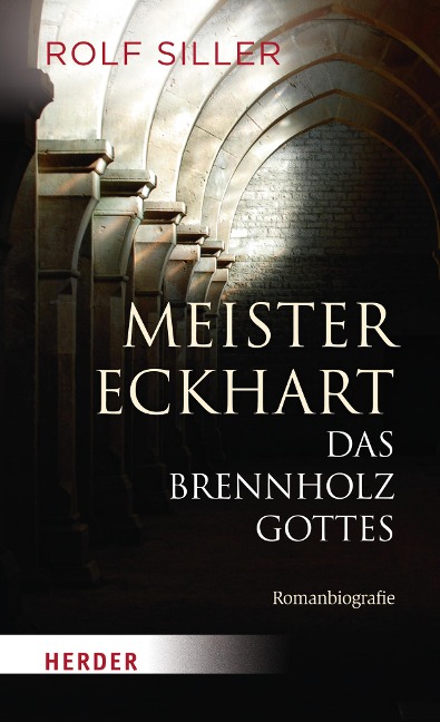 Meister Eckhart - Das Brennholz Gottes - Rolf Siller