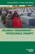 Cover-Bild zum Titel 'Koloniale Vergangenheit - Postkoloniale Zukunft?' von ''