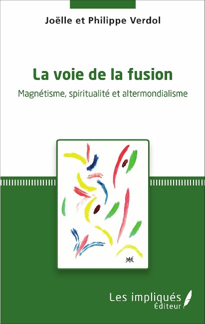 La voie de la fusion - Joëlle Verdol, Philippe Verdol