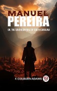 Cover-Bild zum Titel 'Manuel Pereira Or, The Sovereign Rule of South Carolina' von 'F. Colburn Adams'