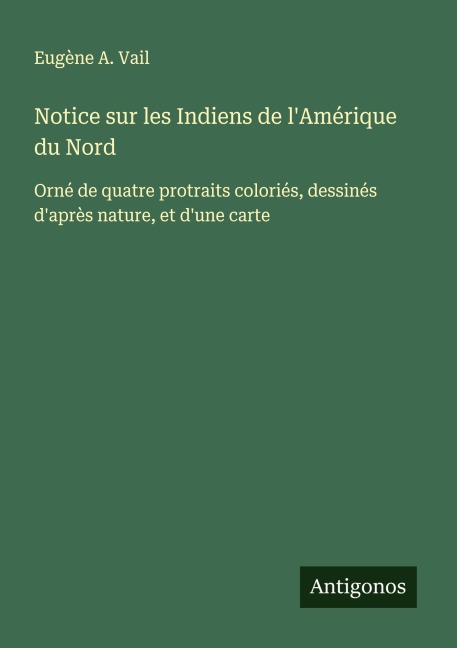 Notice sur les Indiens de l'Amérique du Nord - Eugène A. Vail