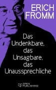Cover-Bild zum Titel 'Das Undenkbare, das Unsagbare, das Unaussprechliche' von 'Erich Fromm'