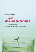 Cover-Bild zum Titel 'Sich das Leben nehmen' von 'Jürgen Heckel'