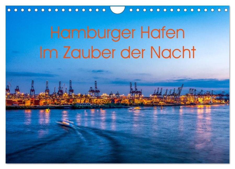 Hamburger Hafen - Im Zauber der Nacht (Wandkalender 2025 DIN A4 quer), CALVENDO Monatskalender - Annette Hanl