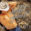 Saddled and Spurred Lib/E - Lorelei James