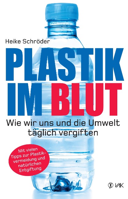 Plastik im Blut - Heike Schröder