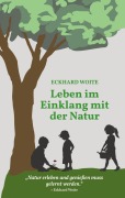 Cover-Bild zum Titel 'Leben im Einklang mit der Natur' von 'Eckhard Woite'