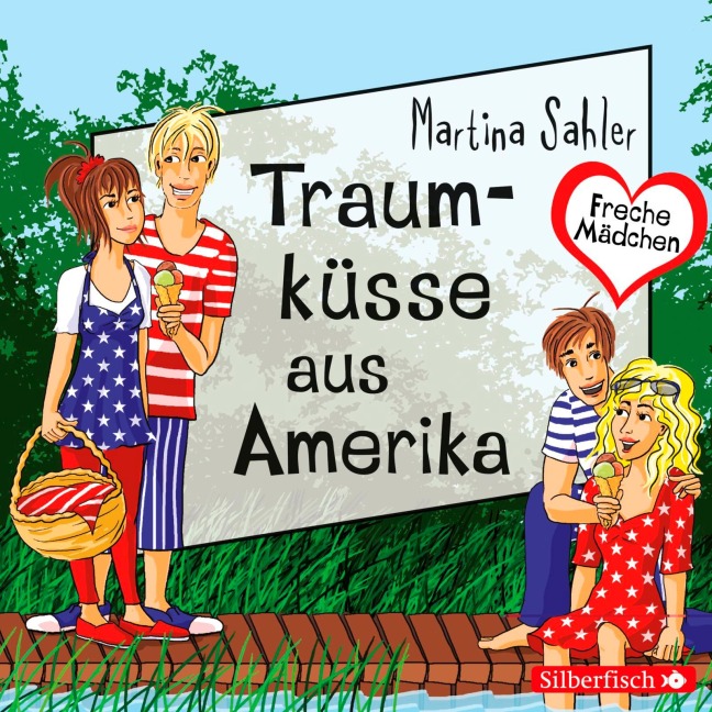 Freche Mädchen: Traumküsse aus Amerika - Martina Sahler