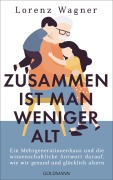 Cover-Bild zum Titel 'Zusammen ist man weniger alt' von 'Lorenz Wagner'
