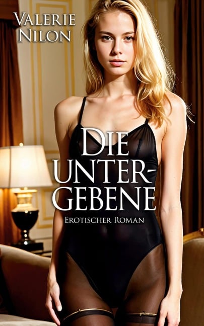 Die Untergebene 1 - Erotischer Roman - Valerie Nilon