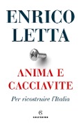 Anima e cacciavite. Per ricostruire l'Italia - Enrico Letta