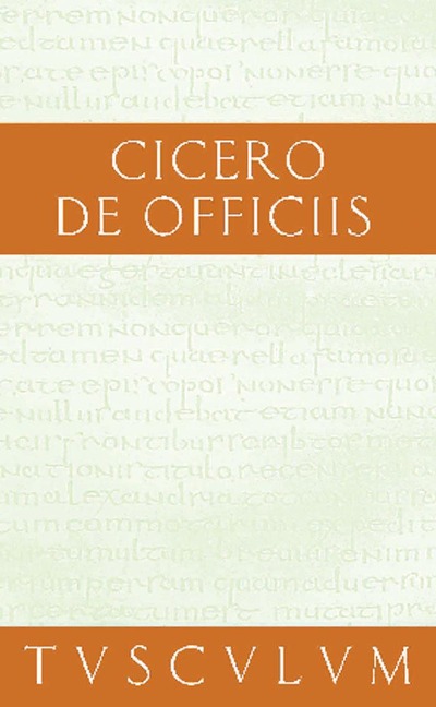Vom pflichtgemäßen Handeln / De officiis - Cicero