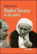 Cover-Bild zum Titel 'Madre Teresa mi ha detto' von 'Renzo Allegri'