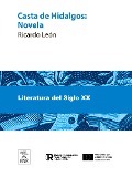 Cover-Bild zum Titel 'Casta de hidalgos : novela escrita en las Asturias de Santillana' von 'Ricardo León'